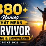 380-names-that-mean-survivor-strong-and-empowering-picks-2026
