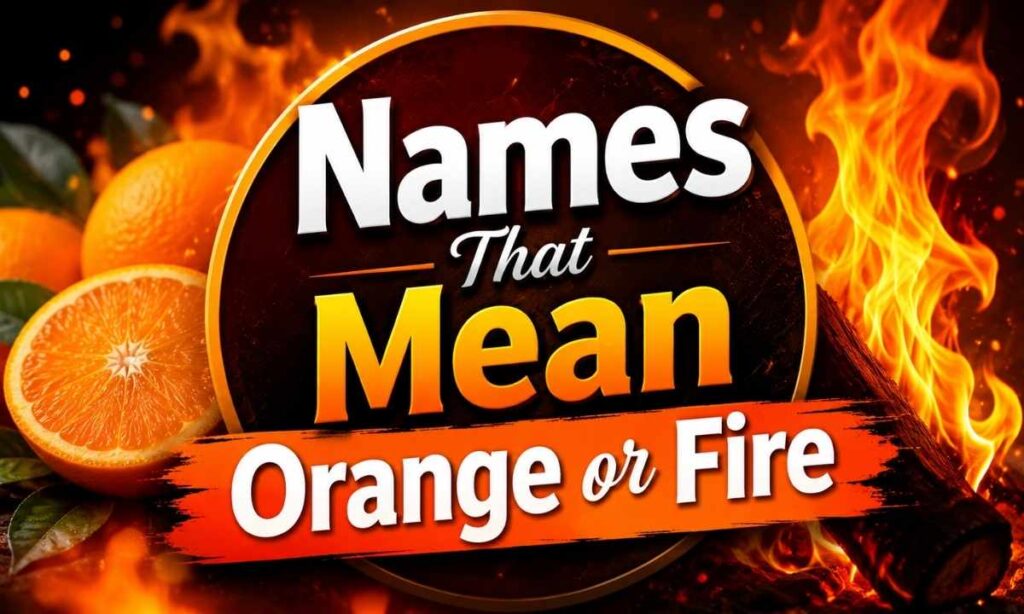 names-that-mean-orange-or-fire