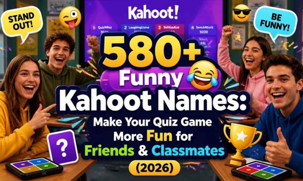 580-funny-kahoot-names-make-your-quiz-game-more-fun-for-friends-and-classmates-2026