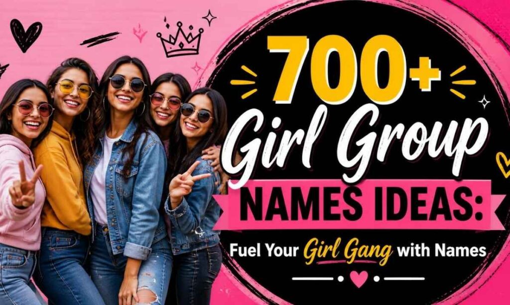 700-girl-group-names-ideas-fuel-your-girl-gang-with-names