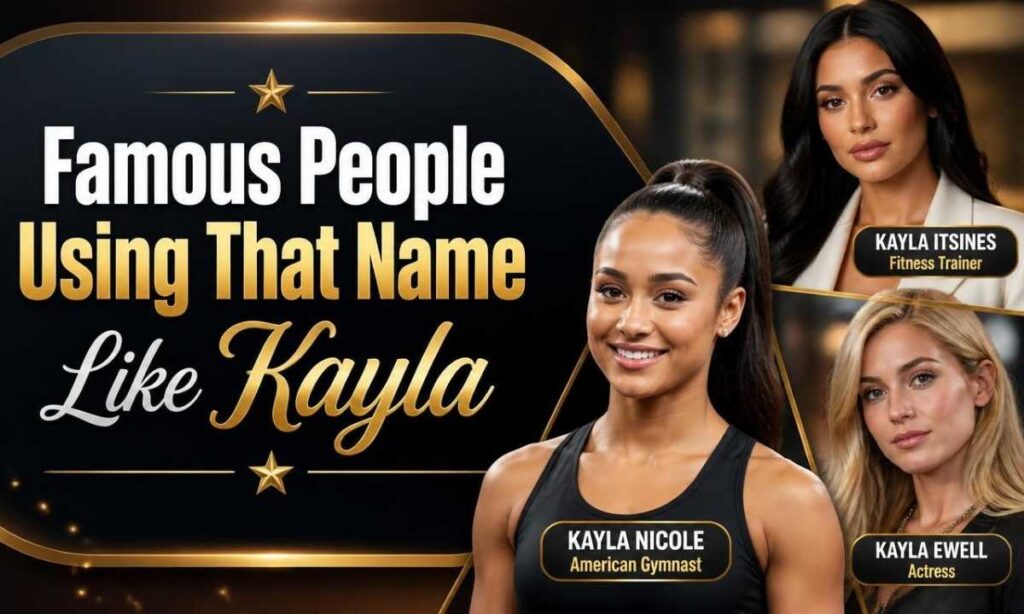 famous-people-using-that-name-like-kayla