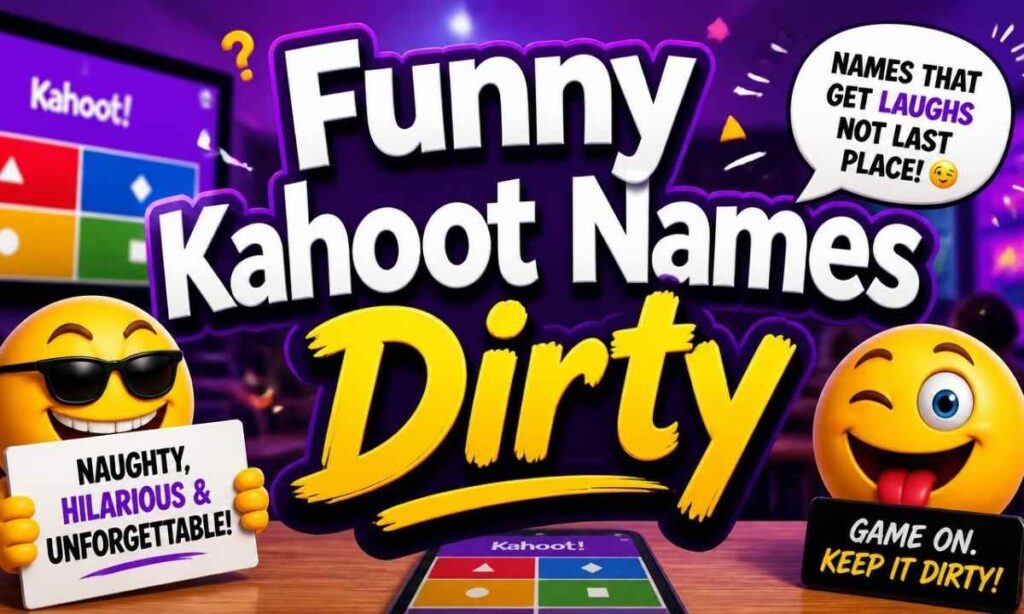funny-kahoot-names-dirty