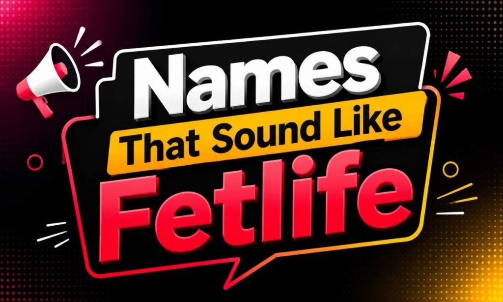 names-that-sound-like-fetlife