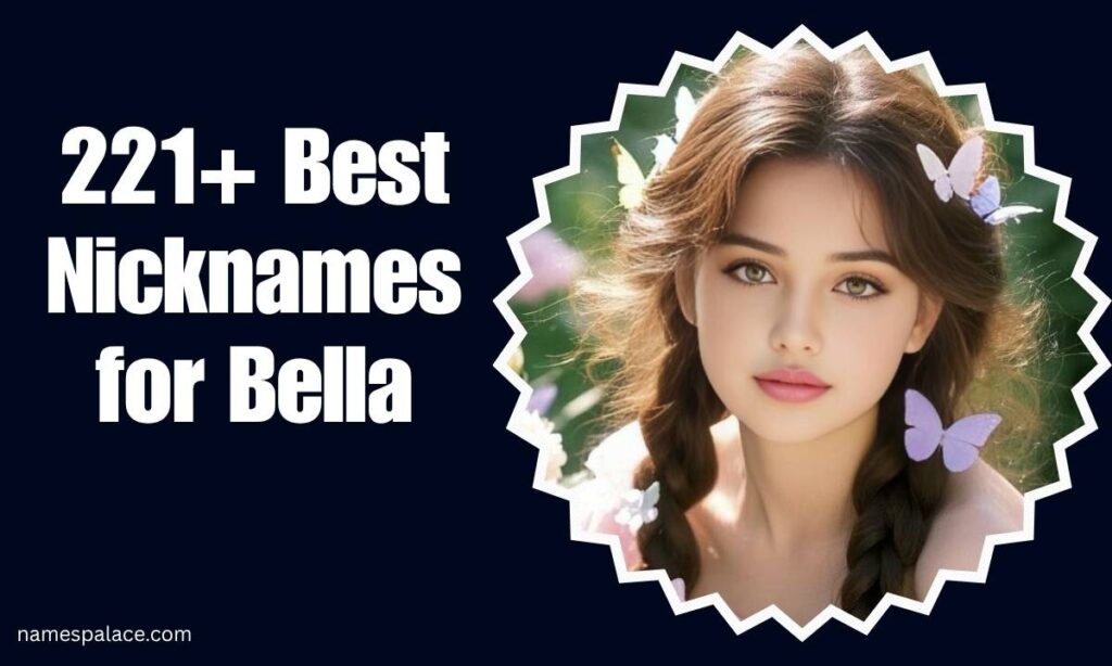 221-best-nicknames-for-bella-cute-funny-cool-and-unique-ideas