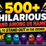 500-hilarious-and-among-us-names-to-stand-out-in-the-crowd